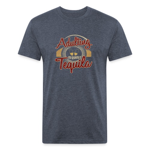 Adulting requires tequila - Men’s Fitted Poly/Cotton T-Shirt
