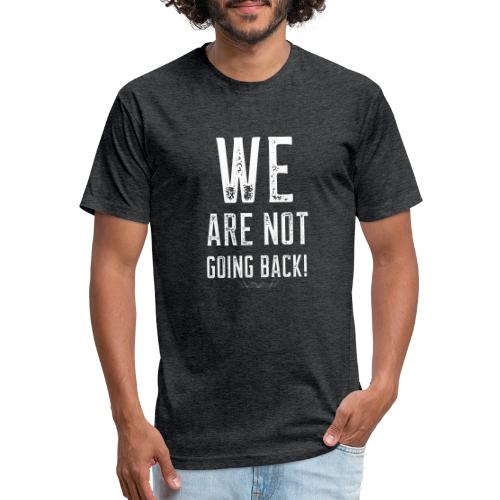 WE ARE NOT GOING BACK! merch - Unisex Poly/Cotton T-Shirt