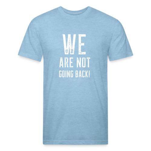 WE ARE NOT GOING BACK! merch - Unisex Poly/Cotton T-Shirt