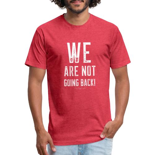 WE ARE NOT GOING BACK! merch - Unisex Poly/Cotton T-Shirt