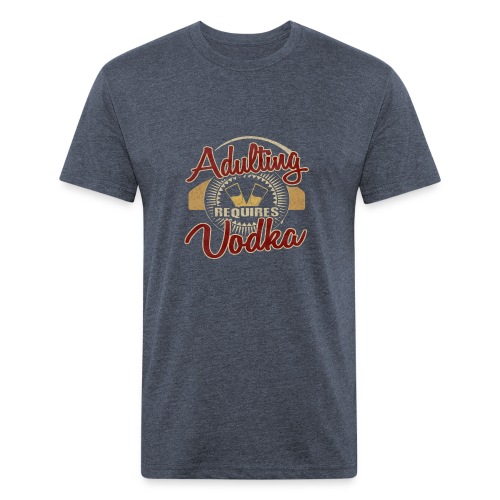 Adulting requires Vodka - Men’s Fitted Poly/Cotton T-Shirt
