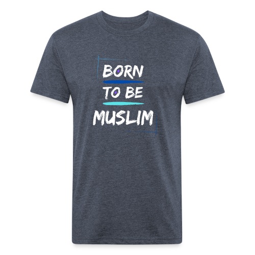 Born To Be Muslim - Men’s Fitted Poly/Cotton T-Shirt
