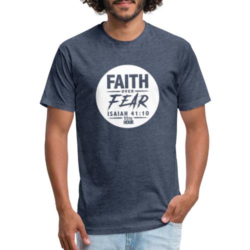 11th Hour - Faith Over Fear - Fitted Cotton/Poly T-Shirt by Next Level
