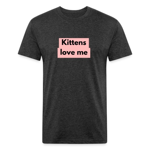 Kittens love me - Men’s Fitted Poly/Cotton T-Shirt