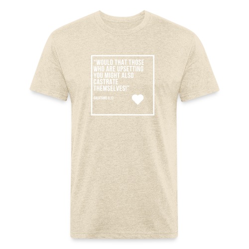 Bible verse: castration fun - Fitted Cotton/Poly T-Shirt by Next Level
