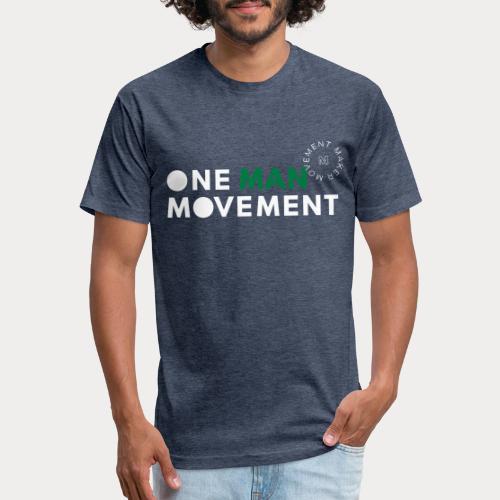 One Man Movement - Fitted Cotton/Poly T-Shirt by Next Level