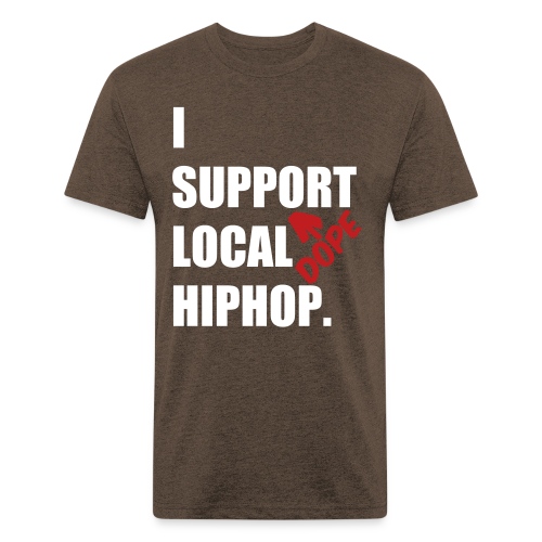 I Support DOPE Local HIPHOP. - Men’s Fitted Poly/Cotton T-Shirt