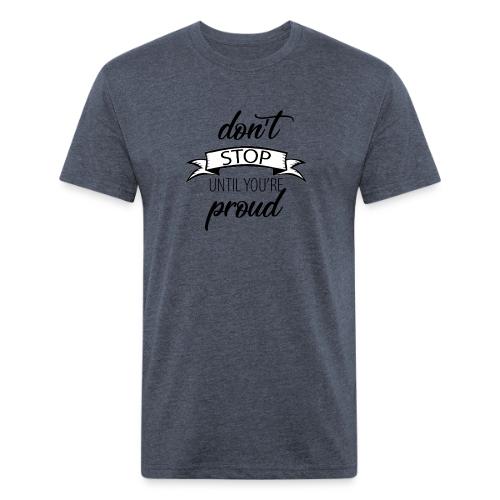 Don t stop until you re proud - Unisex Poly/Cotton T-Shirt