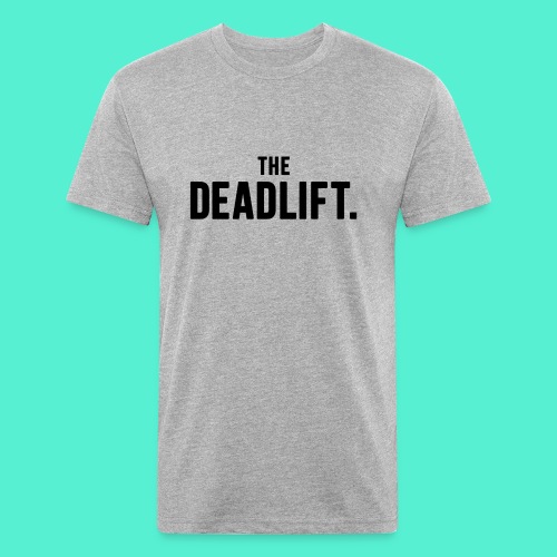 the deadlift official - Fitted Cotton/Poly T-Shirt by Next Level