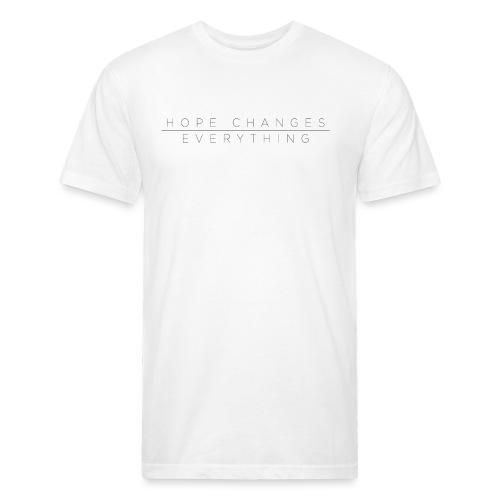 Hope Changes Everything - Fitted Cotton/Poly T-Shirt by Next Level