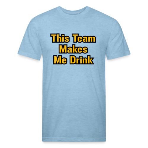 This Team Makes Me Drink (Football) - Men’s Fitted Poly/Cotton T-Shirt