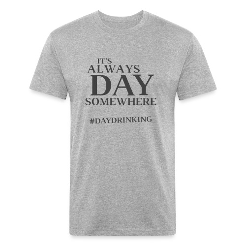 Day Drinking - Men’s Fitted Poly/Cotton T-Shirt
