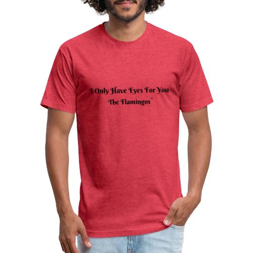 I Only Have Eyes For You/ All Black Letters - Unisex Poly/Cotton T-Shirt