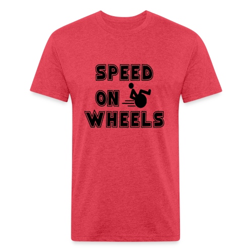 Speed on wheels for real fast wheelchair users - Fitted Cotton/Poly T-Shirt by Next Level