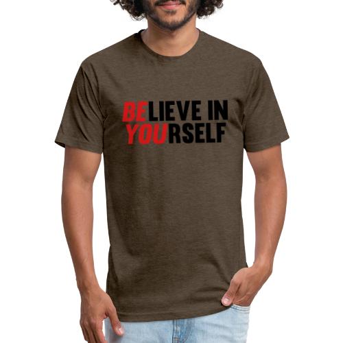 Believe in Yourself - Fitted Cotton/Poly T-Shirt by Next Level