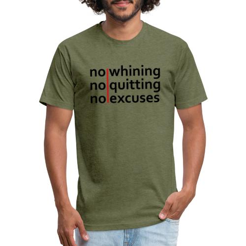 No Whining | No Quitting | No Excuses - Fitted Cotton/Poly T-Shirt by Next Level