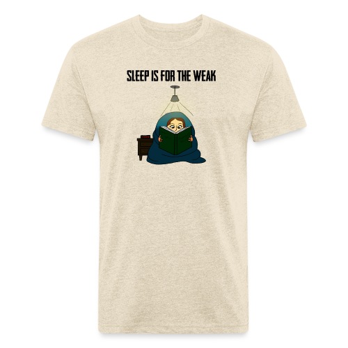 Sleep is for the Weak - Men’s Fitted Poly/Cotton T-Shirt
