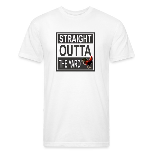 Straight outta Yard ROOster - Fitted Cotton/Poly T-Shirt by Next Level