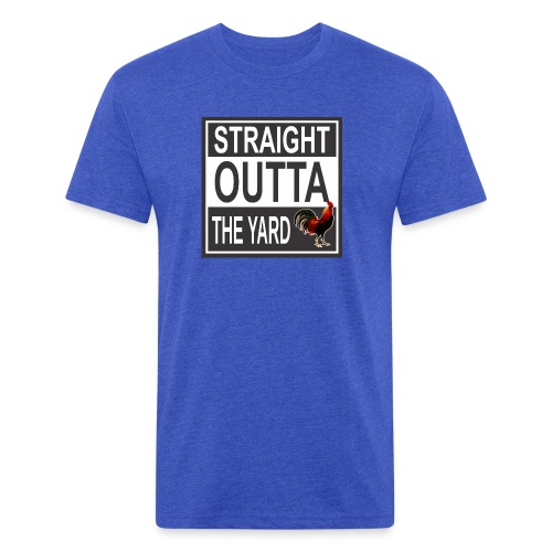 Straight outta Yard ROOster - Fitted Cotton/Poly T-Shirt by Next Level