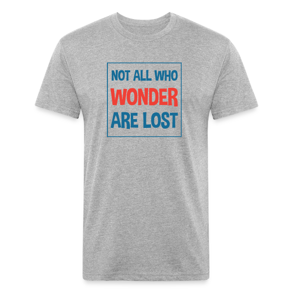 Wonderhussy not all who wonder are lost - Men’s Fitted Poly/Cotton T-Shirt