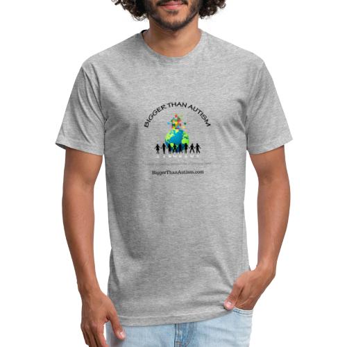 Bigger Than Autism - Fitted Cotton/Poly T-Shirt by Next Level