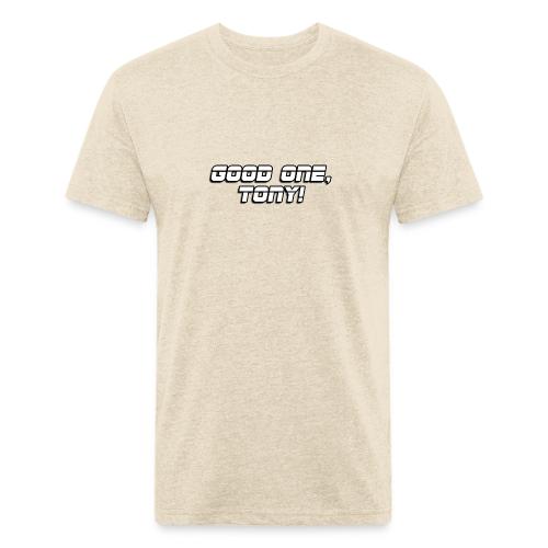 GOOD ONE, TONY! (text only) - Unisex Poly/Cotton T-Shirt