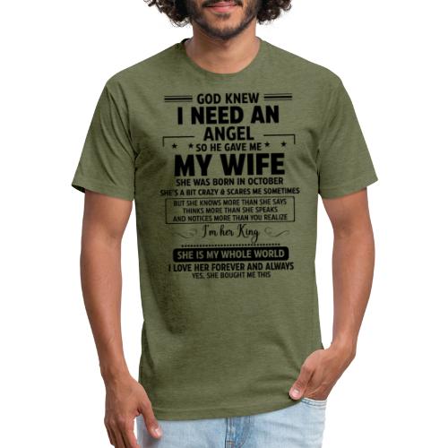 So He Gave Me My Wife She Was Born In October - Men’s Fitted Poly/Cotton T-Shirt