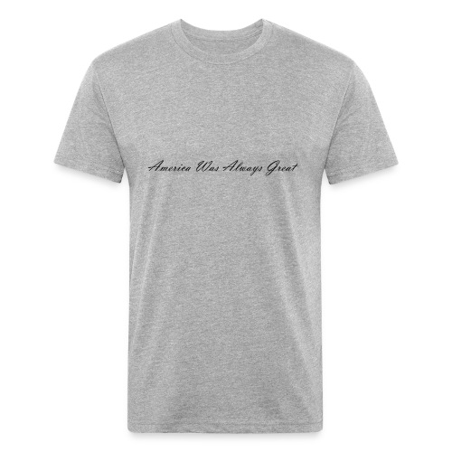 America Was Always Great in Black Cursive - Men’s Fitted Poly/Cotton T-Shirt