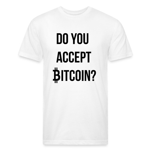 Do You Accept Bitcoin - Men’s Fitted Poly/Cotton T-Shirt