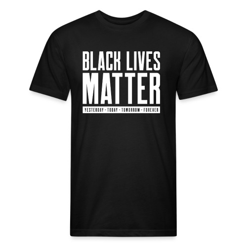 Black Lives Matter - Fitted Cotton/Poly T-Shirt by Next Level