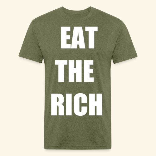 eat the rich wht - Fitted Cotton/Poly T-Shirt by Next Level