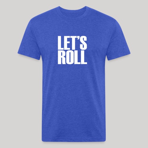 LetsRoll - Fitted Cotton/Poly T-Shirt by Next Level
