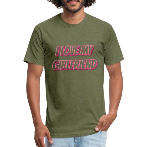 I Love My Girlfriend T-Shirt - Customizable - Fitted Cotton/Poly T-Shirt by Next Level