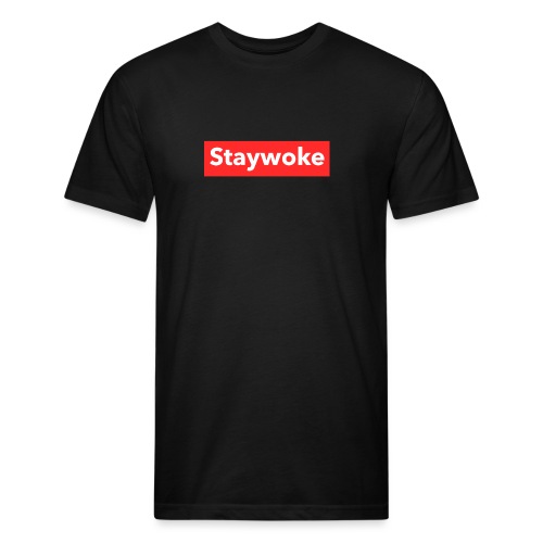 Stay woke - Fitted Cotton/Poly T-Shirt by Next Level