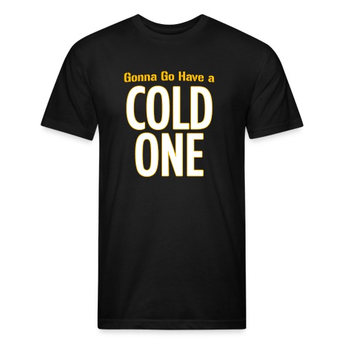 Gonna Go Have a Cold One (Draft Day) - Fitted Cotton/Poly T-Shirt by Next Level