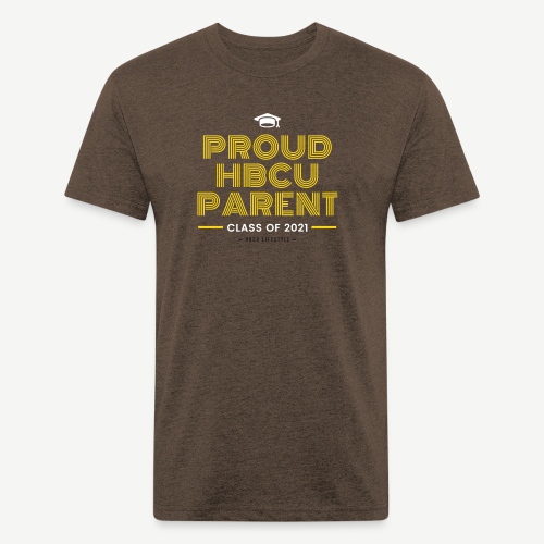 Proud HBCU Parent - Class of 2021 - Fitted Cotton/Poly T-Shirt by Next Level