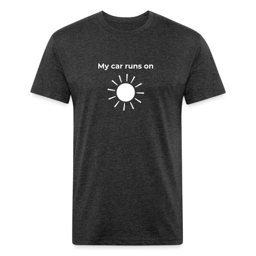 My car runs on solar (power) - Fitted Cotton/Poly T-Shirt by Next Level
