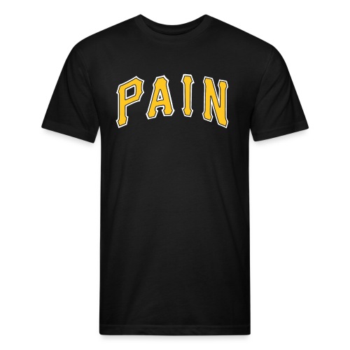 Pittsburgh Pain - Fitted Cotton/Poly T-Shirt by Next Level