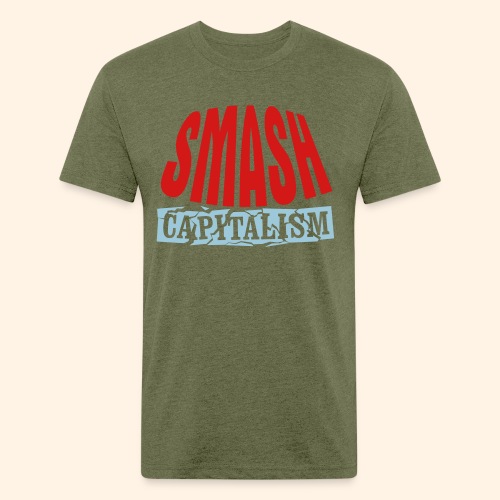 Smash Capitalism - Fitted Cotton/Poly T-Shirt by Next Level