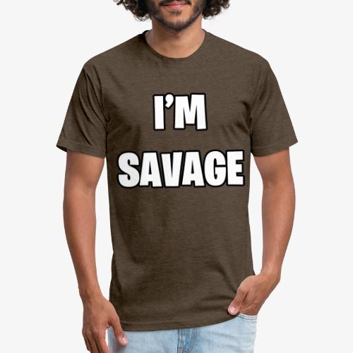 I'M SAVAGE - Fitted Cotton/Poly T-Shirt by Next Level