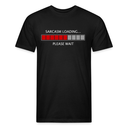 Sarcasm Loading - Men’s Fitted Poly/Cotton T-Shirt