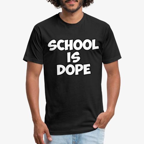 School Is Dope - Fitted Cotton/Poly T-Shirt by Next Level