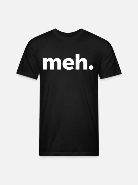 meh. - Unisex Poly/Cotton T-Shirt - black
