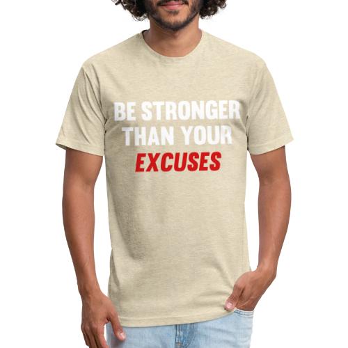 Be Stronger Than Your Excuses - Unisex Poly/Cotton T-Shirt