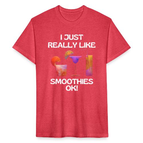 I Just Really Like Smoothies Ok, Funny Foodie - Fitted Cotton/Poly T-Shirt by Next Level