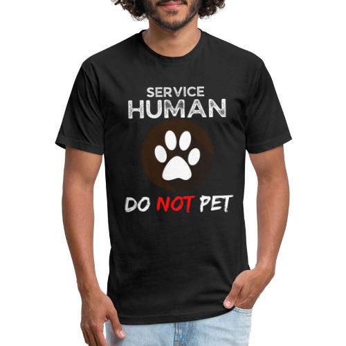 Service Human Do Not Pet Funny Pets Lovers Quotes - Fitted Cotton/Poly T-Shirt by Next Level