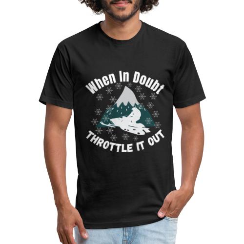 When In Doubt Throttle It Out Funny Snowmobiling - Fitted Cotton/Poly T-Shirt by Next Level