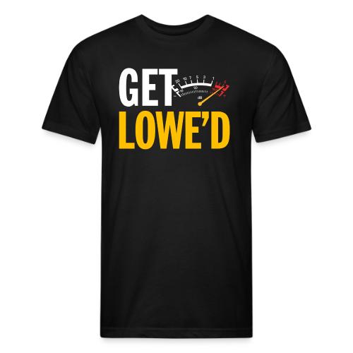 GET LOWE'D - Men’s Fitted Poly/Cotton T-Shirt