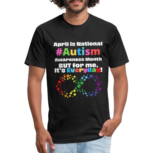 April is National Autism Awareness Month Support G - Fitted Cotton/Poly T-Shirt by Next Level