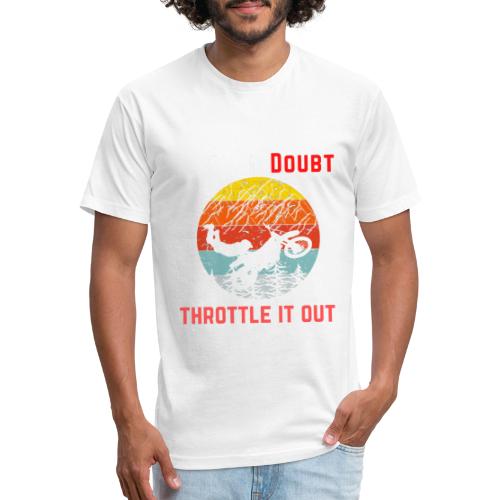When In Doubt Throttle It Out For Biking Lovers - Fitted Cotton/Poly T-Shirt by Next Level